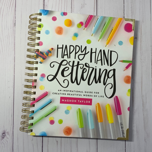 Happy Hand Lettering: An Inspirational Guide for Creating Beautiful Words of Life [Book]